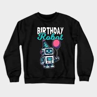 Cute Birthday Robot Crewneck Sweatshirt